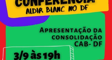 Conference Aldir Blanc - DF, Returning to society. Disclosure.