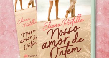 Livro "Nosso Amor de Ontem" by Eliana Portella, banner. Disclosure.