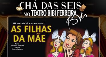"CHÁ DAS SEIS" at the Teatro Bibi Ferreira, featured. Disclosure.