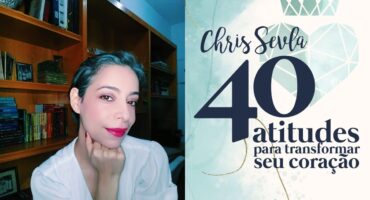 Livro "40 atitudes para transformar o seu coração" the Chris Sevla, cover - featured. Disclosure.